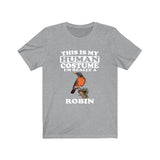 This Is My Human Costume I'm Really A Robin Bird Shirt, Robin Lover Shirt, Birding Shirt, Robin Funny Gift, Adult Kids Shirt Image 1