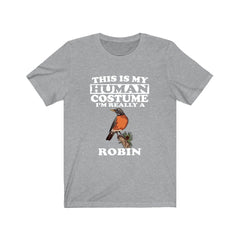 This is my human costume I am really a robin songbird tee