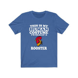 This Is My Human Costume I'm Really A Rooster Bird Shirt, Rooster Lover Shirt, Rooster Shirt, Chicken Funny Gift, Adult Kids Shirt Image 2