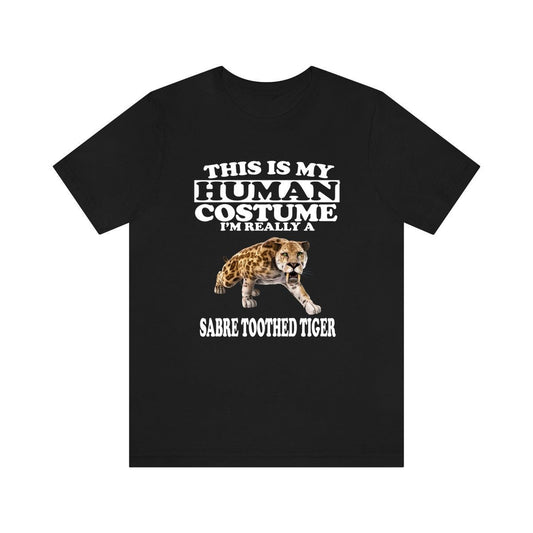 This Is My Human Costume I'm Really A Sabre-Toothed Tiger Shirt - sabre-toothed tiger print design