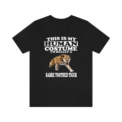 This Is My Human Costume I'm Really A Sabre-Toothed Tiger Shirt - sabre-toothed tiger print design
