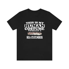 This Is My Human Costume I'm Really A Sea Cucumber Shirt - sea cucumber print design