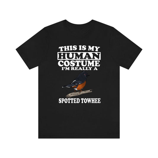 This Is My Human Costume I'm Really A Spotted Towhee Shirt - Spotted Towhee print design