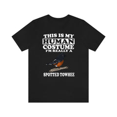 This Is My Human Costume I'm Really A Spotted Towhee Shirt - Spotted Towhee print design