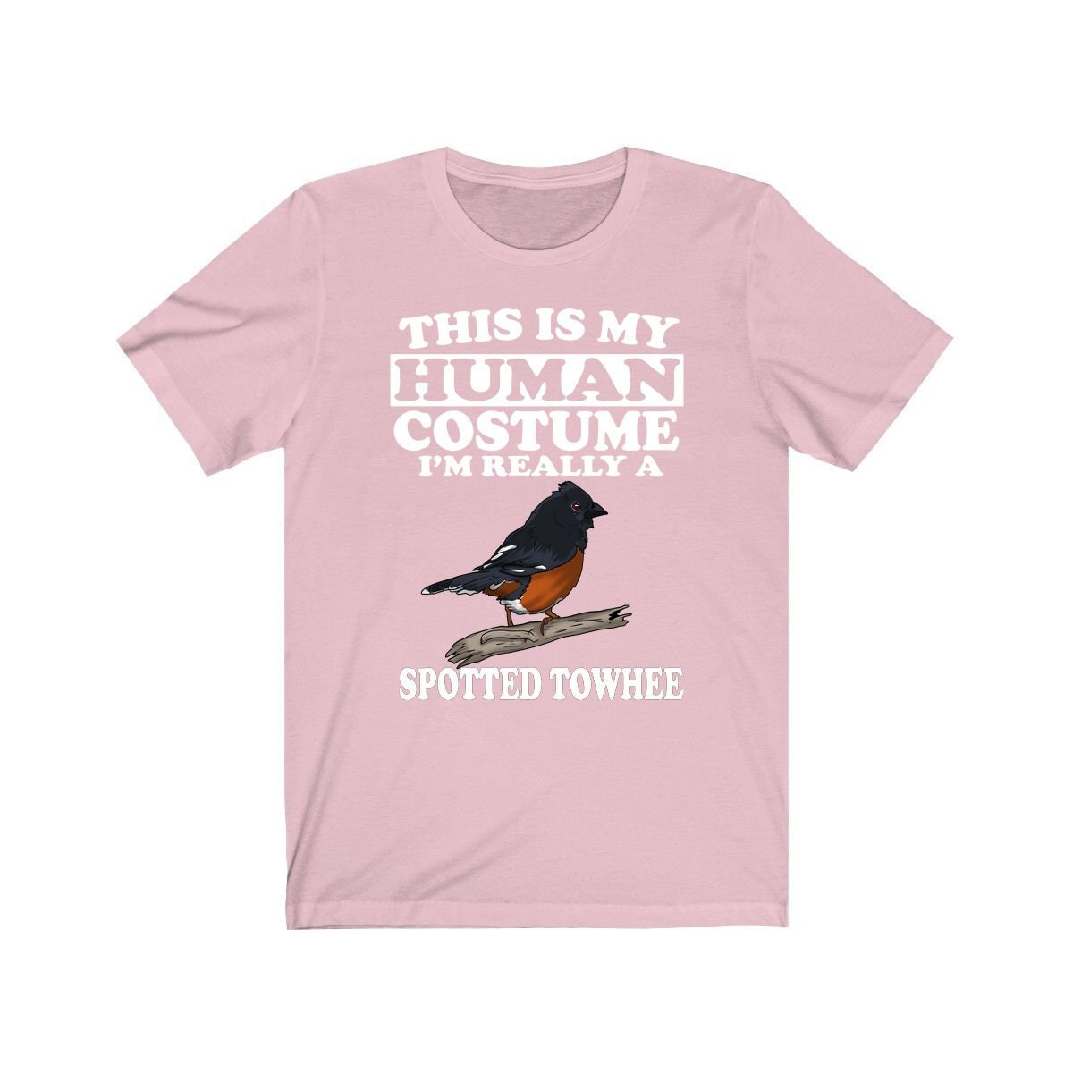 This Is My Human Costume I'm Really A Spotted Towhee Bird Shirt, Spotted Towhee Lover Shirt, Birding Shirt, Bird Funny Gift, Adult Kids Image 4