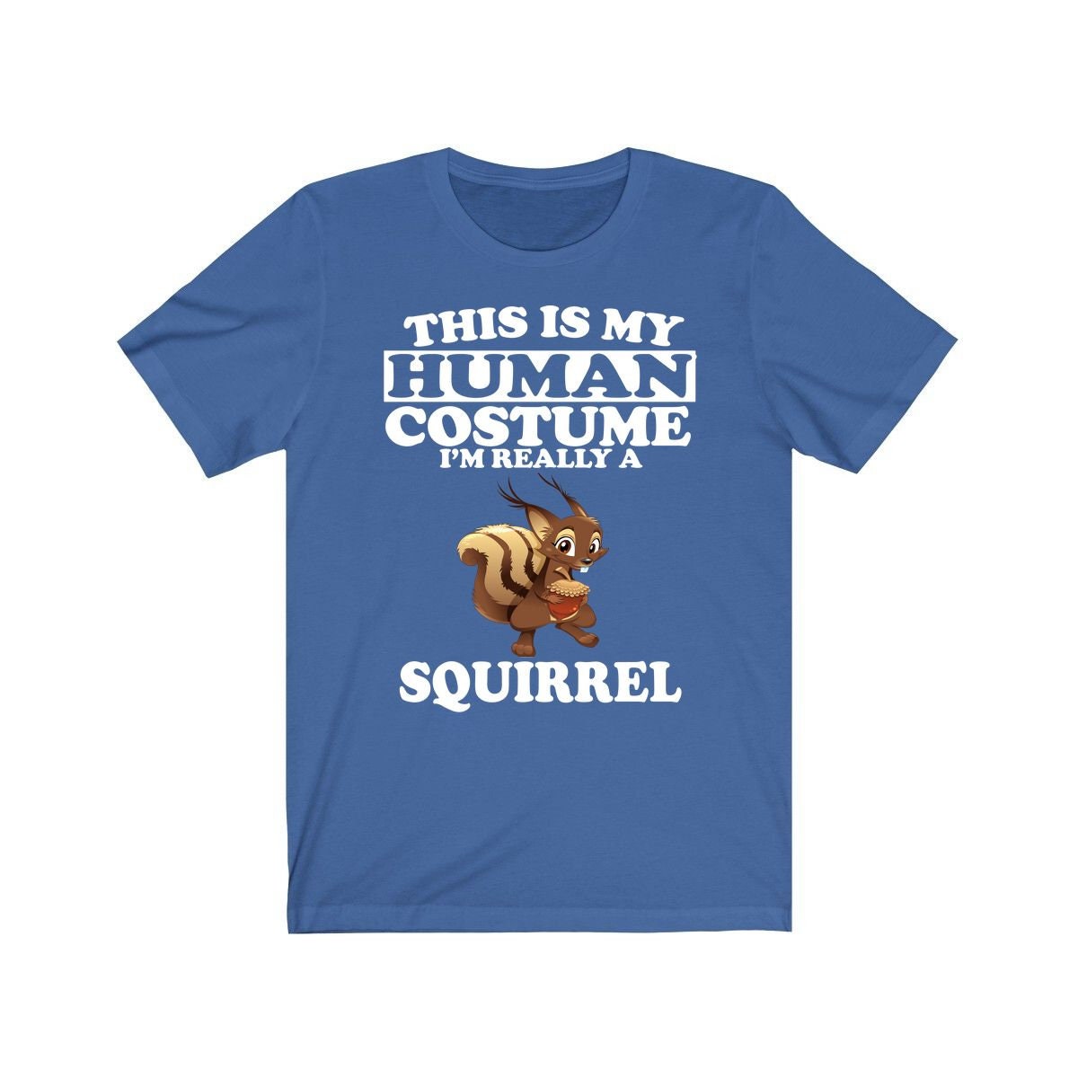 This Is My Human Costume I'm Really A Squirrel Shirt, Squirrel Lover Shirt, Squirrel Shirt, Squirrel Funny Gift, Animal Adult Kids Image 3