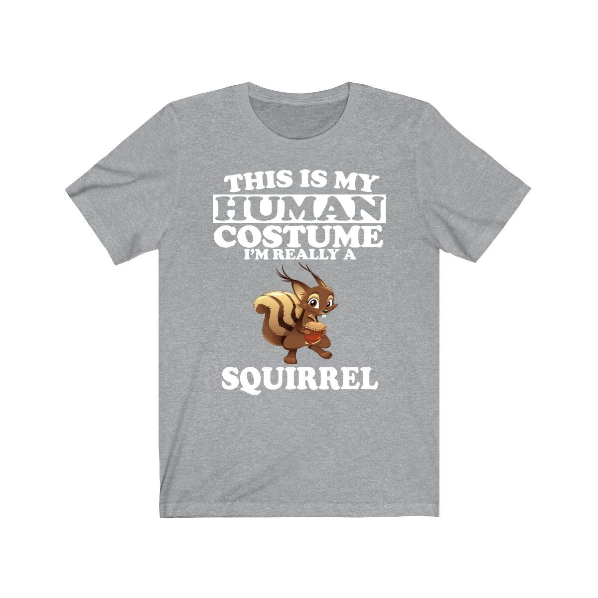 This Is My Human Costume I'm Really A Squirrel Shirt, Squirrel Lover Shirt, Squirrel Shirt, Squirrel Funny Gift, Animal Adult Kids Image 1
