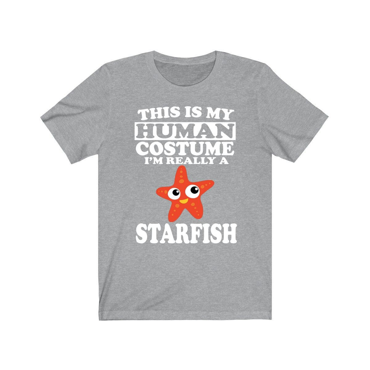 This is my human costume I am really a starfish funny sea star tee
