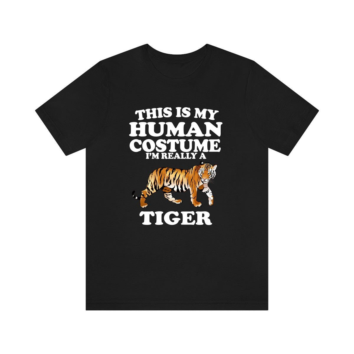 This Is My Human Costume I'm Really A Tiger Shirt, Tiger Lover Shirt, Tiger Shirt, Funny Tiger Gift, Animal Adult Kids Image 1