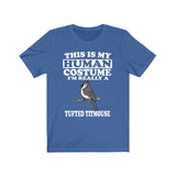 This Is My Human Costume I'm Really A Tufted Titmouse Bird Shirt, Tufted Titmouse Lover Shirt, Birding Shirt, Funny Gift, Animal Adult Kids Image 3