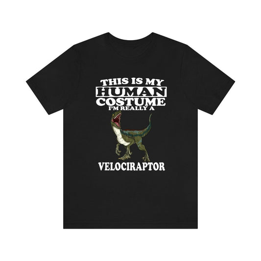 This is my human costume I am really a velociraptor dinosaur tee