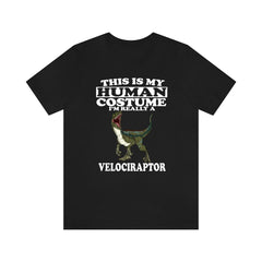This is my human costume I am really a velociraptor dinosaur tee