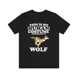 This Is My Human Costume I'm Really A Wolf Shirt, Wolf Lover Shirt, Wolf Shirt, Funny Wolf Gift, Animal Adult Kids Image 1