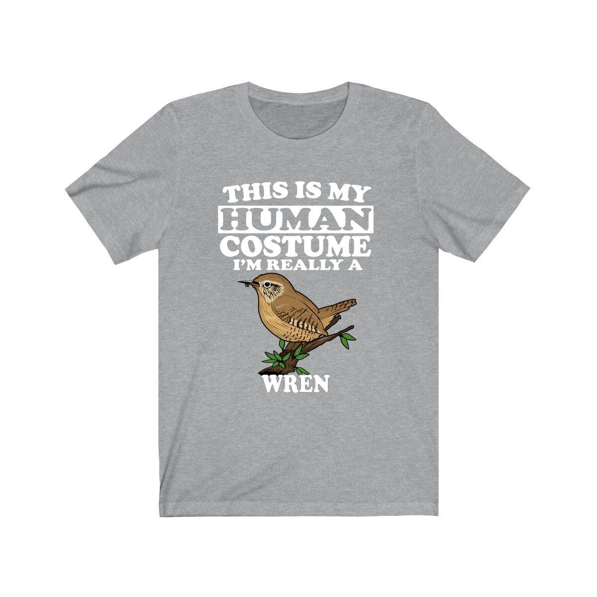 This Is My Human Costume I'm Really A Wren Bird Shirt, Wren Lover Shirt, Wren Shirt, Funny Birding Gift, Animal Adult Kids Image 3
