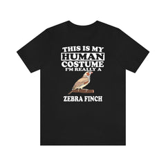 This Is My Human Costume I'm Really A Zebra Finch Shirt - zebra finch print design