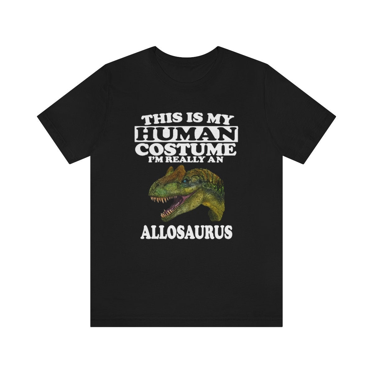 This Is My Human Costume I'm Really An Allosaurus Shirt, Allosaurus Lover Shirt, Dinosaur Shirt, Funny Dinosaur Gift, Animal Adult Kids Image 2