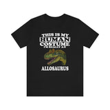 This Is My Human Costume I'm Really An Allosaurus Shirt, Allosaurus Lover Shirt, Dinosaur Shirt, Funny Dinosaur Gift, Animal Adult Kids Image 2
