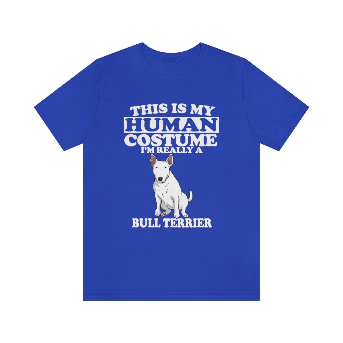 This Is My Human Costume I'm Really A Bull Terrier Shirt, Bull Terrier Lover Shirt, Bull Terrier Shirt, Funny Dog Gift, Animal Adult Kids Image 4