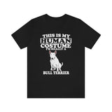 This Is My Human Costume I'm Really A Bull Terrier Shirt, Bull Terrier Lover Shirt, Bull Terrier Shirt, Funny Dog Gift, Animal Adult Kids Image 1