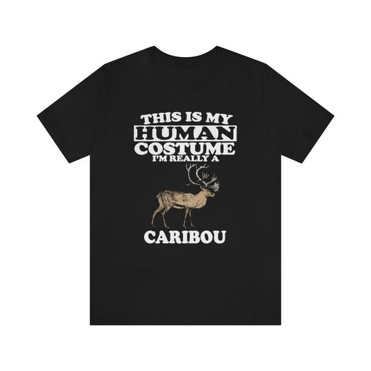This Is My Human Costume I'm Really A Caribou Shirt - caribou print design