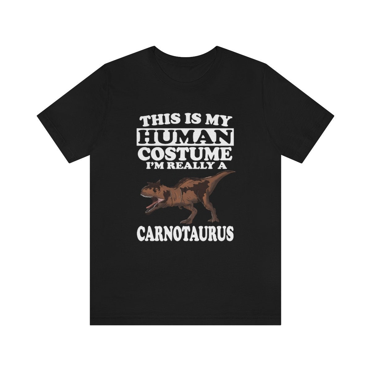 This Is My Human Costume I'm Really A Carnotaurus Shirt, Carnotaurus Lover Shirt, Dinosaur Shirt, Funny Dinosaur Gift, Animal Adult Kids Image 2