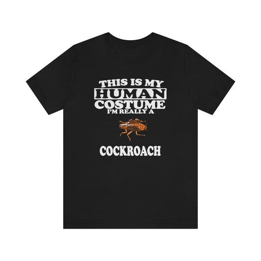 This Is My Human Costume I'm Really A Cockroach Shirt - cockroach print design