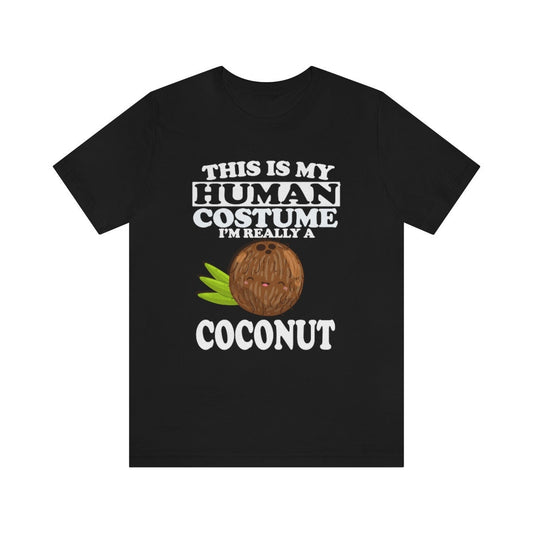 This Is My Human Costume I'm Really A Coconut Shirt - coconut print design