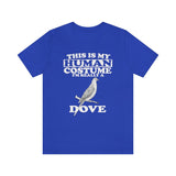 This Is My Human Costume I'm Really A Dove Bird Shirt, Dove Lover Shirt, Dove Shirt, Funny Bird Gift, Animal Adult Kids Image 4