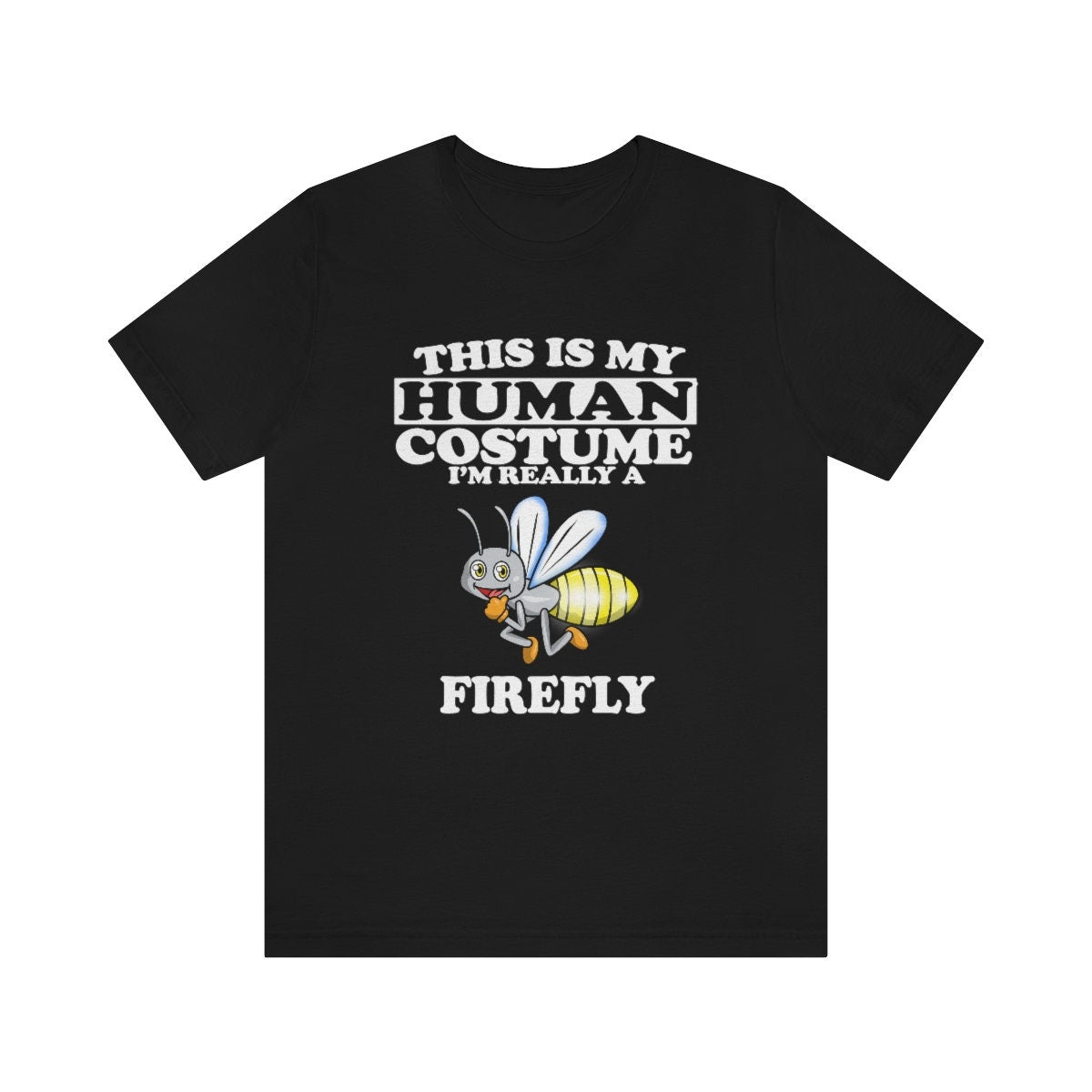 This Is My Human Costume I'm Really A Firefly Shirt, Firefly Lover Shirt, Firefly Shirt, Funny Firefly Gift, Animal Adult Kids Image 1