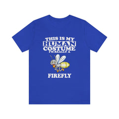 This Is My Human Costume I'm Really A Firefly T-Shirt - firefly print design
