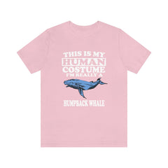 This is my human costume I am really a humpback whale ocean mammal tee