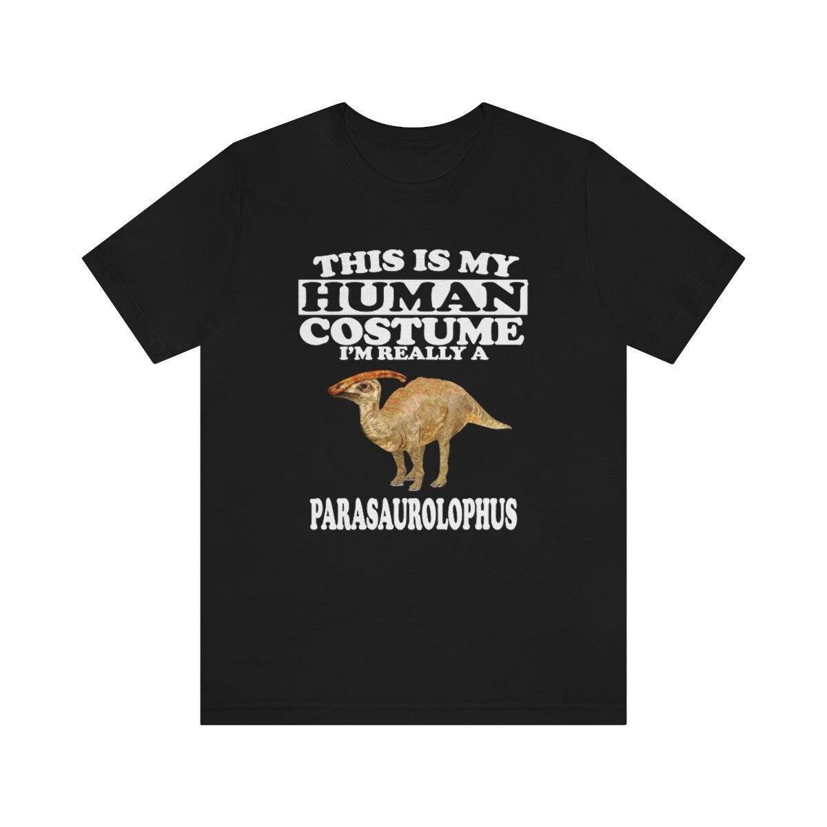 This Is My Human Costume I'm Really A Parasaurolophus Dinosaur Shirt, Parasaurolophus Lover Shirt, Dinosaur Shirt, Animal Adult Kids Image 1