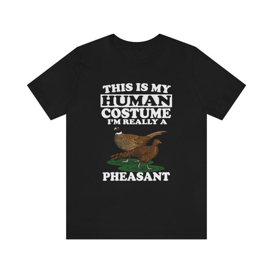 This Is My Human Costume I'm Really A Pheasant Bird Shirt - pheasant print design