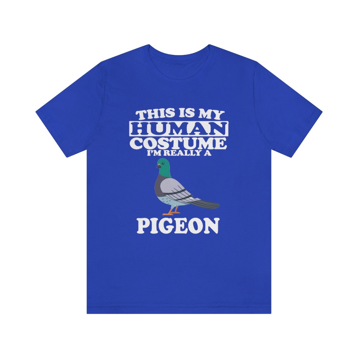 This Is My Human Costume I'm Really A Pigeon Bird Shirt, Pigeon Lover Shirt, Pigeon Shirt, Funny Bird Gift, Animal Adult Kids Image 4
