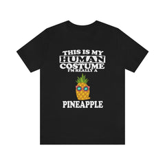 This Is My Human Costume I'm Really A Pineapple Shirt - pineapple print design