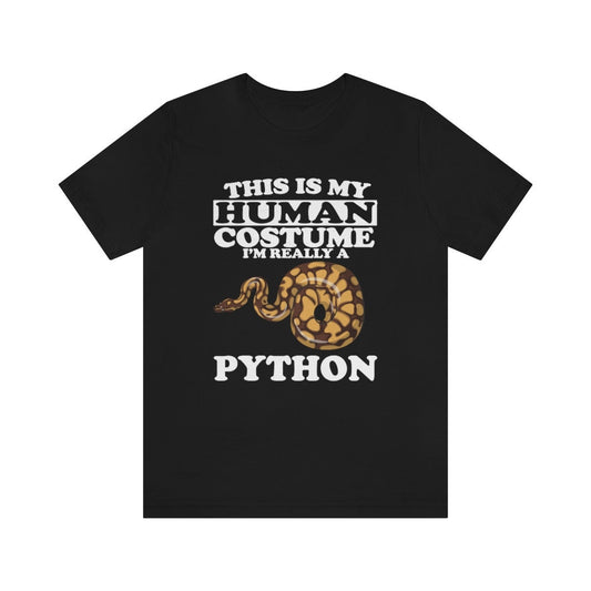 This Is My Human Costume I'm Really A Python Snake Shirt - python print design