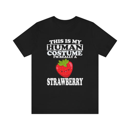 This Is My Human Costume I'm Really A Strawberry Fruit Shirt - strawberry print design