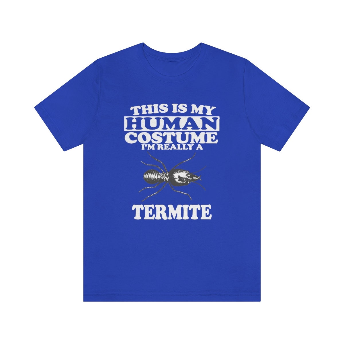 This Is My Human Costume I'm Really A Termite Shirt, Termite Lover Shirt, Termite Shirt, Funny Termite Gift Animal Adult Kid Shirt Image 2