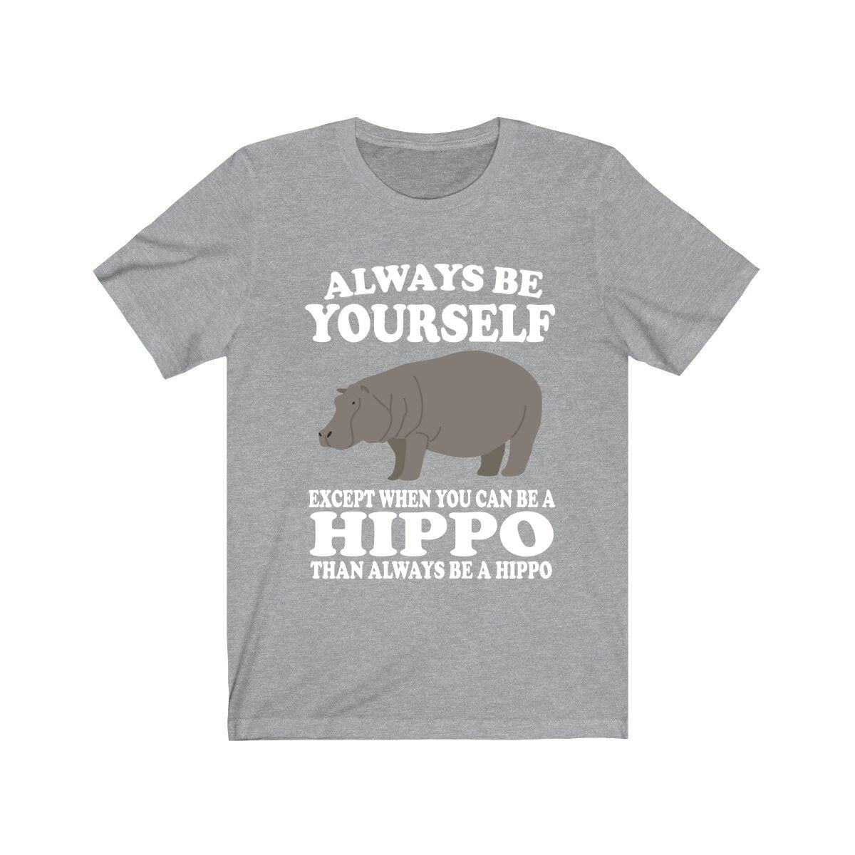 Always Be Yourself Except When You Can Be A Hippo Shirt, Hippo Lover Shirt, Hippo Shirt, Funny Hippo Gift, Adult Toddler Kids T-Shirt Image 3