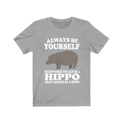 Always Be Yourself Except When You Can Be A Hippo Shirt, Hippo Lover Shirt, Hippo Shirt, Funny Hippo Gift, Adult Toddler Kids T-Shirt Image 3