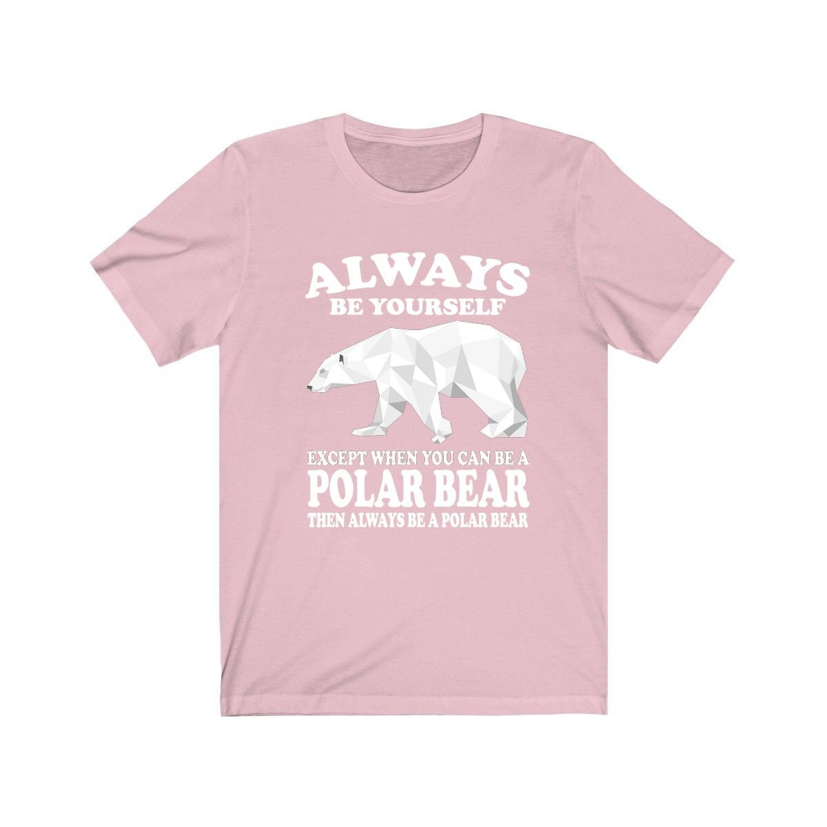 Always Be Yourself Unless When You Can Be A Polar Bear Shirt, Polar Bear Lover Shirt, Polar Bear Shirt, Funny Polar Bear Gift, Boy Girl Image 4
