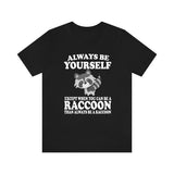 Always Be Yourself Unless When You Can Be A Raccoon Shirt, Raccoon Lover Shirt, Raccoon Shirt, Funny Raccoon Gift, Boy Girl Shirt Image 1