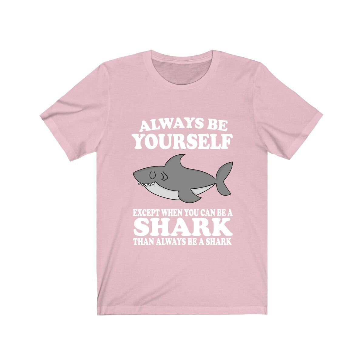 Always Be Yourself Unless When You Can Be A Shark Shirt, Shark Lover Shirt, Shark Shirt, Funny Shark Gift, Boy Girl Shirt Image 4