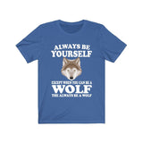 Always Be Yourself Unless When You Can Be A Wolf Shirt, Wolf Lover Shirt, Wolf Shirt, Funny Wolf Gift, Boy Girl Shirt Image 1