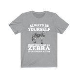 Always Be Yourself Unless When You Can Be A Zebra Shirt, Zebra Lover Shirt, Zebra Shirt, Funny Zebra Gift, Boy Girl Shirt Image 2
