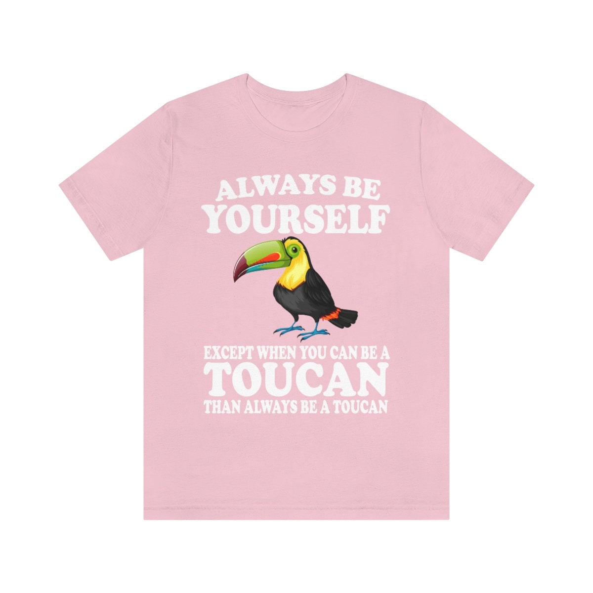 Always Be Yourself Except When You Can Be A Toucan Shirt, Toucan Lover Shirt, Toucan Shirt, Funny Birding Gift, Boy Girl Shirt Image 3