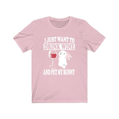 I Just Want To Drink Wine And Pet My Bunny T-Shirt - bunny rabbit print design