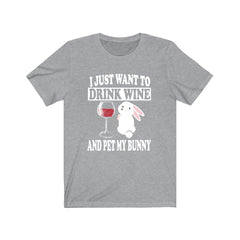 I Just Want To Drink Wine And Pet My Bunny T-Shirt - bunny rabbit print design