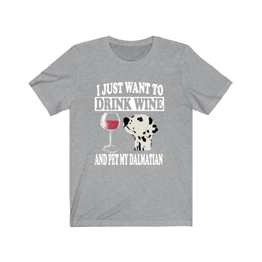 I Just Want To Drink Wine And Pet My Dalmatian T-Shirt - dalmatian print design