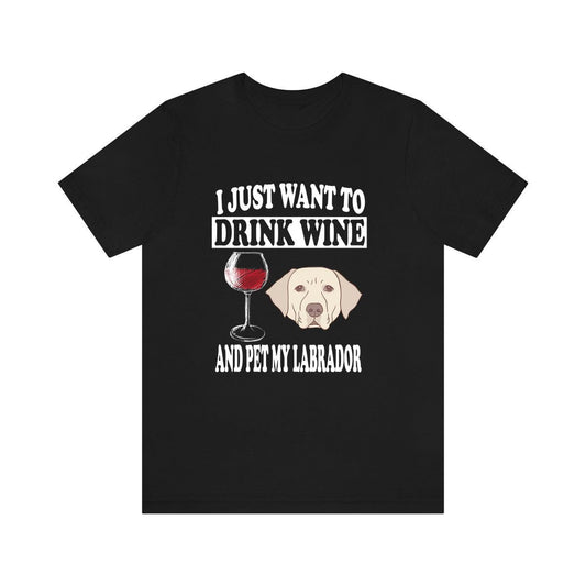 Drink Wine And Pet My Labrador Shirt - Labrador print design